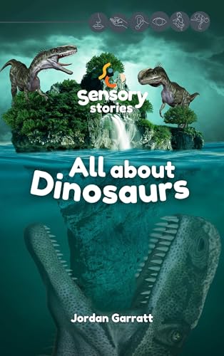 All About Dinosaurs: A Sensory Story (Sensory Curriculum Sensory Stories)