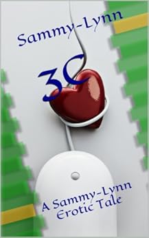 3C: A Sammy-Lynn Erotic Tale (Sammy-Lynn Erotic Tales Book 2) eBook