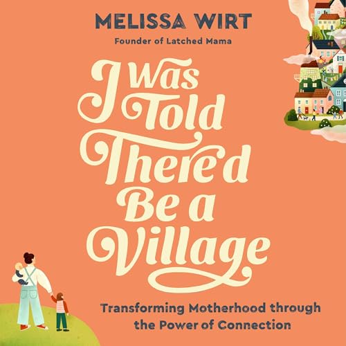 I Was Told There'd Be a Village by Melissa Wirt episode artwork