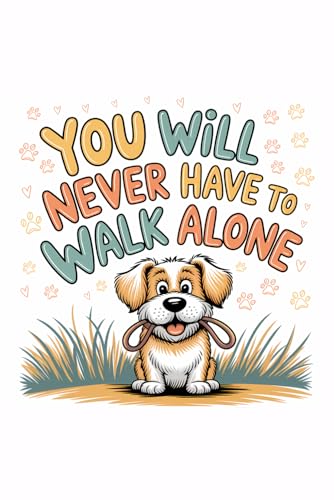 You Will Never Have to Walk Alone: Cute Dog Lined Notebook for Writing, Notes, and Daily Use (6x9, 120 Pages): Adorable Puppy-Themed Journal for Dog ... Notebook for School, Home, or Gift Giving. image 2