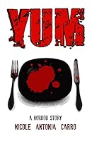 Yum: A Horror Story 1505442745 Book Cover