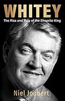 Whitey - The Rise And Rule Of The Shoprite King 0624087891 Book Cover