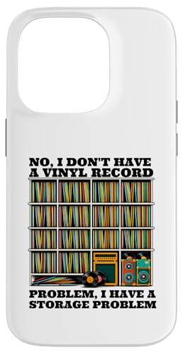 No I not have a Vinyl Record Problem Player Collector Love �X�}�z�P�[�X iPhone 14 Pro �p
