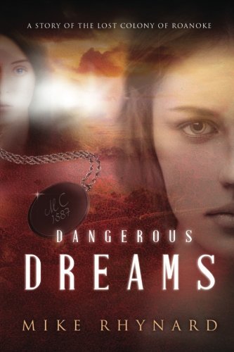 Dangerous Dreams: A Story of the Lost Colony of Roanoke