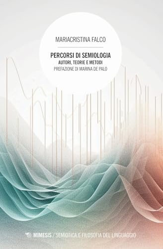 Percorsi Di Semiologia. Autori, Teorie E Metodi
