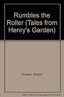 Rumbles the Roller (Tales from Henry's Garden) 1899912002 Book Cover