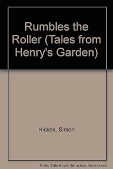 Hardcover Rumbles the Roller (Tales from Henry's Garden) Book