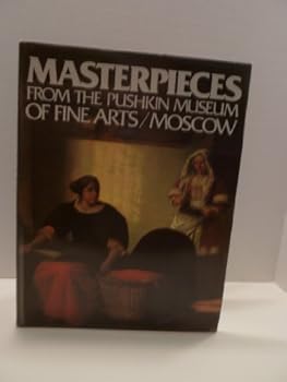 Hardcover Masterpieces from the Pushkin Museum of Fine Arts/Moscow Book