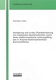 Herstellung und in-situ Charakterisierung von Katalysator-Sputterschichten sowie deren elektrochemische Leistungsfähigkeit in ... (Berichte aus der Verfahrenstechnik)
