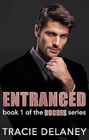 Entranced: A Brother's Best Friend Billionaire Romance (The ROGUES Billionaire Series Book 1)
