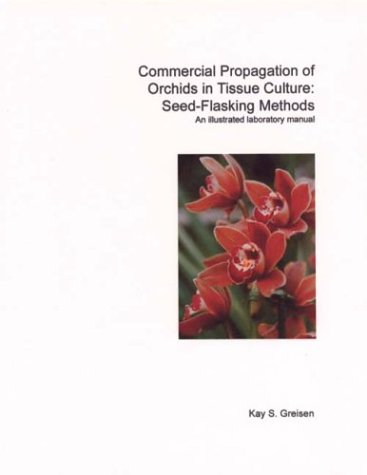 Commercial Propagation of Orchids in Tissue Culture: Seed-Flasking Methods Plastic Comb – July 1, 2002