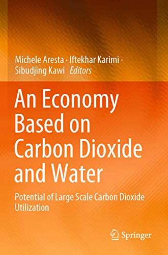 An Economy Based on Carbon Dioxide and Water: Potential of Large Scale Carbon Dioxide Utilization