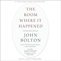 The Room Where It Happened: A White House Memoir