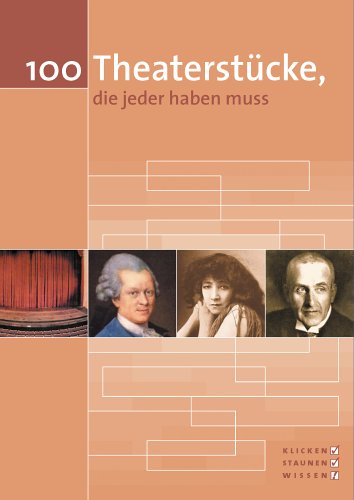 Preisvergleich Produktbild 100 Theaterstücke, die jeder haben muss (PC+MAC)