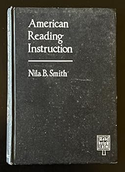 American Reading Instruction Nila B. Smith 1934