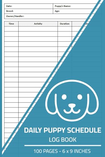 Daily Puppy Schedule Log Book: Daily Puppy Routine Journal | Puppy Activity Tracker Logbook | Puppy Care Planner