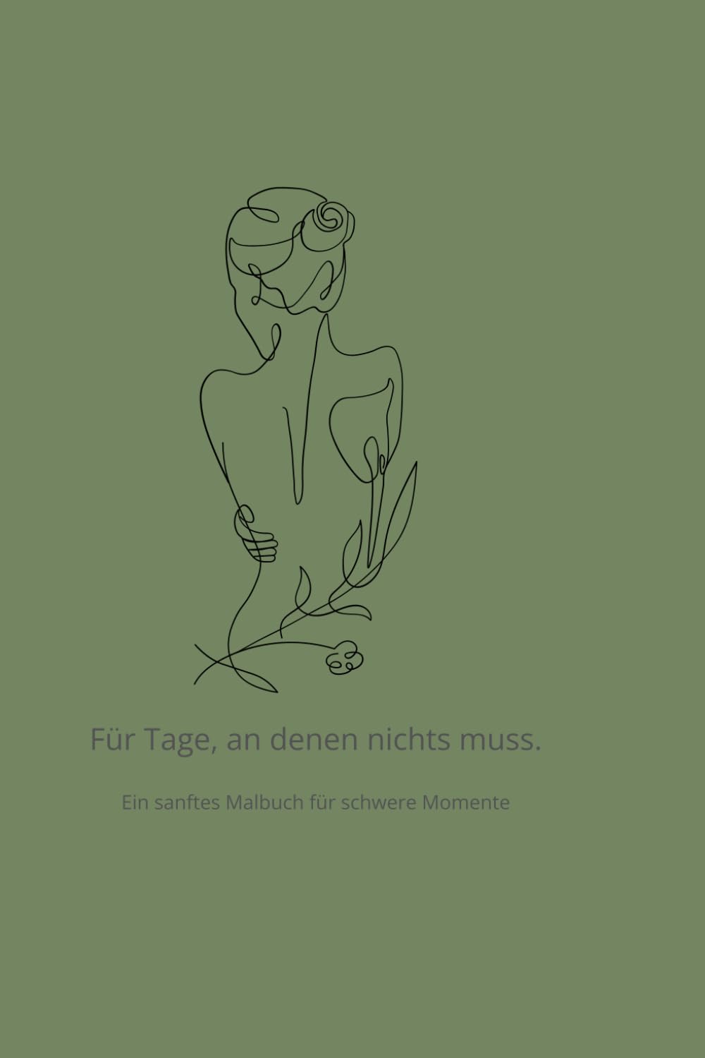 Für Tage, an denen nichts muss: Ein sanftes Malbuch für schwere Momente