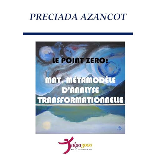 LE POINT ZERO: MAT, MÉTAMODÈLE D'ANALYSE TRANSFORMATIONNELLE Audiolibro Por Preciada Azancot arte de portada
