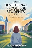 Daily Devotional for College Students 2026: Strength for Every Semester and Wisdom for Every Step B0G3G71NRK Book Cover