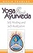Yoga & Ayurveda: Self-Healing and Self-Realization