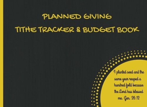 Planned Giving Tithe Tracker and Budget Book: Tithe Tracker/Offering Log/Journal (8.25 x6 inches) (Giving/Offering/Missions/Pledges Record Book)