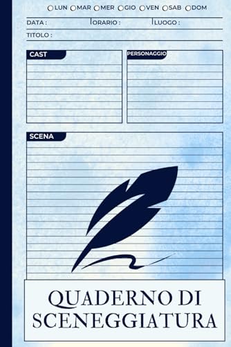 Quaderno di sceneggiatura: diario di scrittura della sceneggiatura per tenere traccia di data, ora, luogo, titolo, cast, personaggio, scena, regalo perfetto per sceneggiatori, 6' x 9', 120 pagine