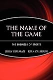 The Name of the Game: The Business of Sports