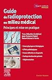  Guide de radioprotection en milieu médical: Principes et mise en pratique