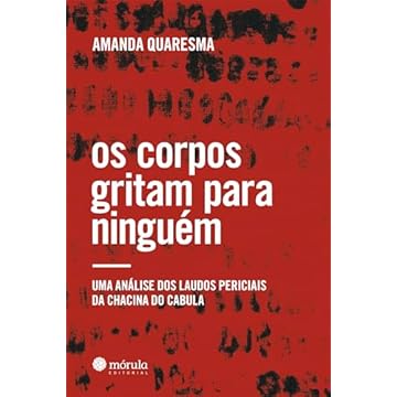 Capa do livro Os Corpos Gritam Para Ninguém: Uma Análise dos Laudos Periciais da Chacina do Cabula