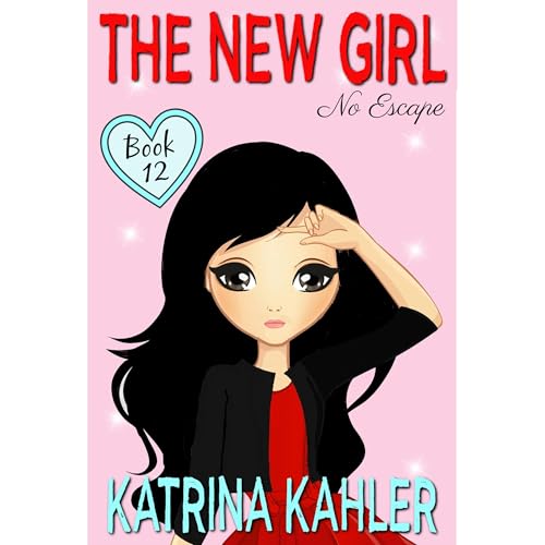 The New Girl: Book 12 - No Escape by Katrina Kahler episode artwork