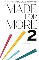 MADE FOR MORE 2: PHYSICIAN ENTREPRENEURS WHO LIVE LIFE AND PRACTICE MEDICINE ON THEIR OWN TERMS (EntreMD Business School Library) 1963503082 Book Cover