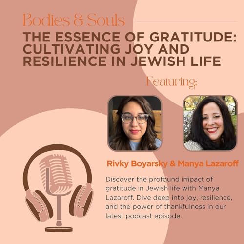 The Essence of Gratitude: Cultivating Joy and Resilience in Jewish Life