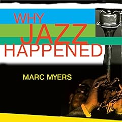 Why Jazz Happened Audiolibro Por Marc Myers arte de portada
