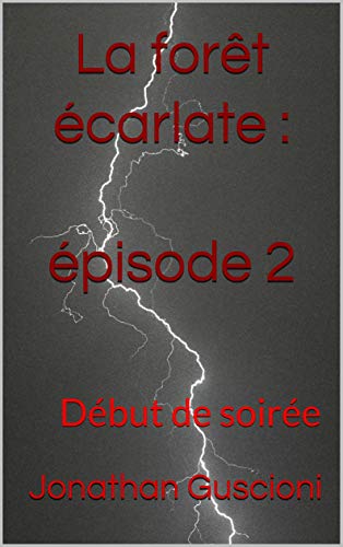 Télécharger La forêt écarlate : épisode 2: début de soirée PDF