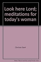 Look here, Lord;: Meditations for today's woman, 0806612185 Book Cover