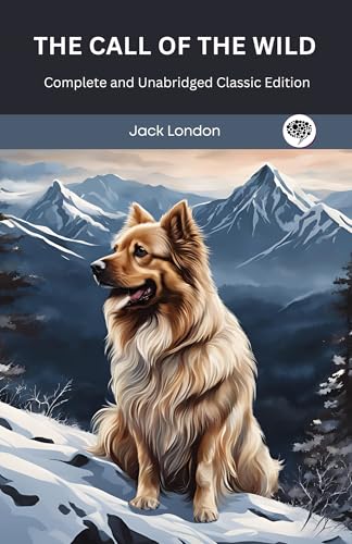 The Call of the Wild (Large Print): Complete and Unabridged Classic Edition
