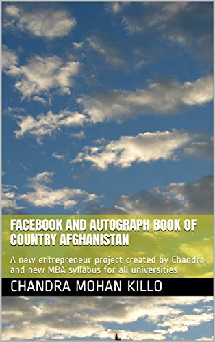 Facebook and Autograph book of country AFGHANISTAN : A new entrepreneur project created by Chandra and new MBA syllabus for all universities