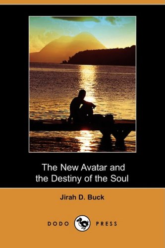 The New Avatar and the Destiny of the Soul (Dodo Press)