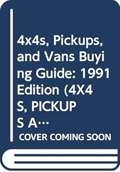 Paperback Consumer Guide 4 X 4's, Pickups, & Vans, 1991 Buying Guide (4X4S, PICKUPS AND VANS: BUYING GUIDE) Book
