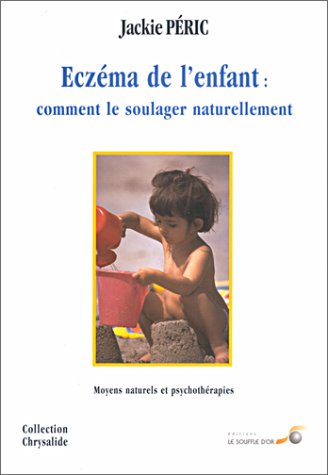 Télécharger Eczéma de l'enfant : comment le soulager naturellement. Moyens naturels et psychothérapies Livre PDF Gratuit
