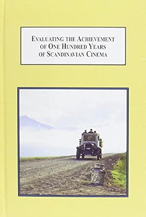 Evaluating the Achievement of One Hundred Years of Scandinavian Cinema: Dreyer, Bergman, Von Trier, and Others book cover