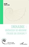 Ukraine : prémices de guerre froide en Europe ? (Raisonance)