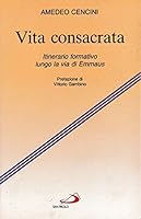 Vita consacrata: Itinerario formativo lungo la via di Emmaus (Religiosi ieri, oggi, domani) 8821527875 Book Cover