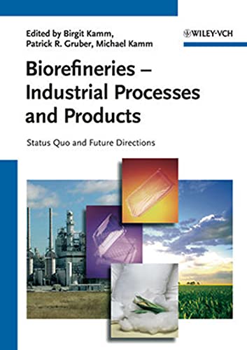Biorefineries - Industrial Processes and Products: Status Quo and Future Directions (Ebook PDF)