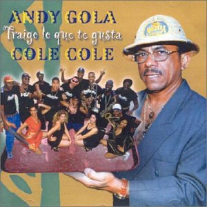 Traigo Lo Que Te Gusta [Audio CD] Gola, Andy and Cole Cole