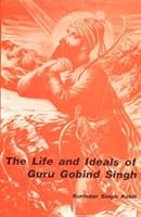 The Life and Ideals of Guru Gobind Singh 8121500648 Book Cover
