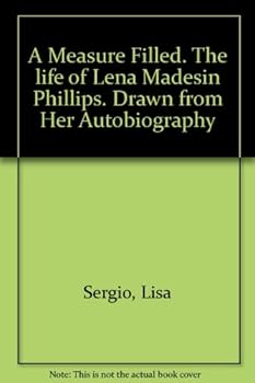 Paperback A MEASURE FILLED the Life of Lena Madesin Phillips Drawn from Her Autobiography Book