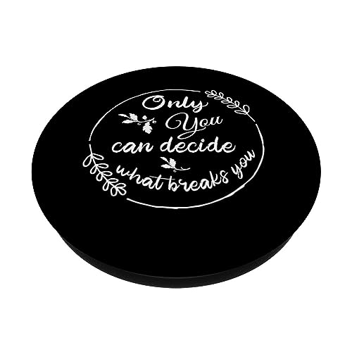 Only You Can Decide What Breaks You Cursebreaker Only You PopSockets Swappable PopGrip, Black - Image 2