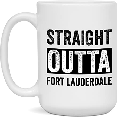 Straight Outta Fort Lauderdale Mug 15 oz White