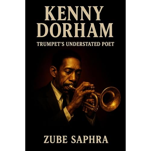 Kenny Dorham: Trumpet’s Understated Poet Audiolibro Por Zube Saphra arte de portada